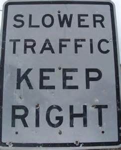 Slower traffic keep right